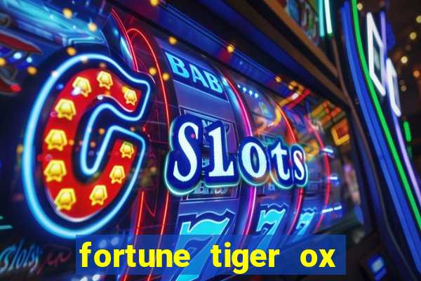 fortune tiger ox demo grátis